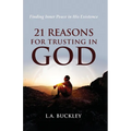 21 Reasons for Trusting in God: Finding Inner Peace in His Existence