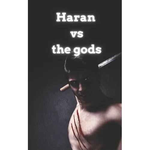 Haran Vs the gods