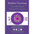 Buddhist Teachings: The Art Of Letting Go, Inspired by the Talks of Ajahn Brahm