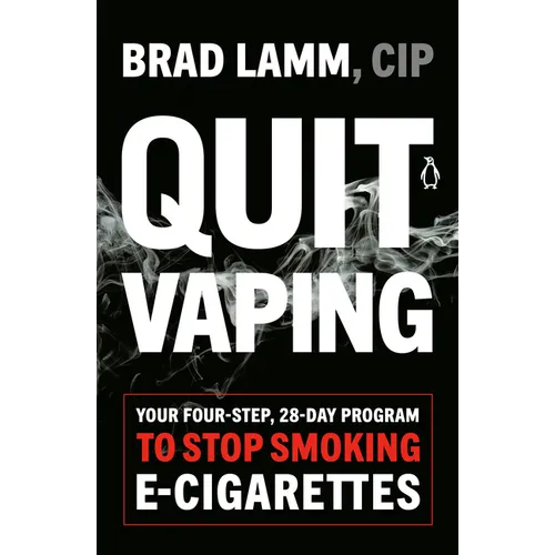 Quit Vaping: Your Four-Step, 28-Day Program to Stop Smoking E-Cigarettes