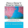 Pills Don't Teach Skills