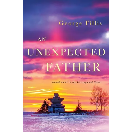 An Unexpected Father: second novel in the Collingwood Series