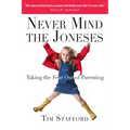 Never Mind the Joneses: Taking the Fear Out of Parenting