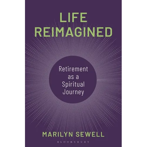 Life Reimagined: Retirement as a Spiritual Journey