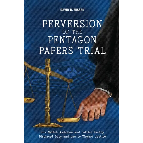 Perversion of the Pentagon Papers Trial