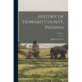 History of Howard County, Indiana; Volume 1