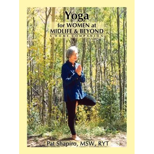 Yoga for Women at Midlife and Beyond: A Home Companion