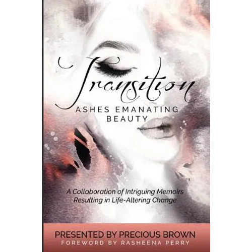 Transition 2: Ashes Emanating Beauty