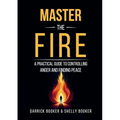 Master the Fire: A Practical Guide to Controlling Anger and Finding Peace