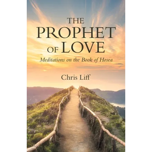 The Prophet of Love: Meditations on the Book of Hosea