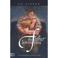 The Father Loves You: An Invitation to Perfect Love