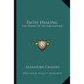 Faith Healing: The Power Of The Imagination
