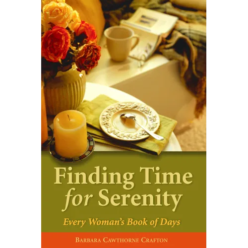 Finding Time for Serenity: Every Woman's Book of Days