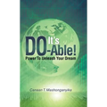 It's Do-Able!: Power to Unleash Your Dream