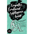 Empath's Emotional Intelligence Guide: How Sensitive People Can Build Emotional Resilience, Be Mentally Strong and Build Better Relationships