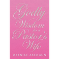 Godly Wisdom for a Pastor's Wife