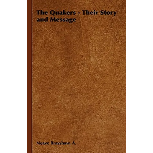 The Quakers - Their Story and Message