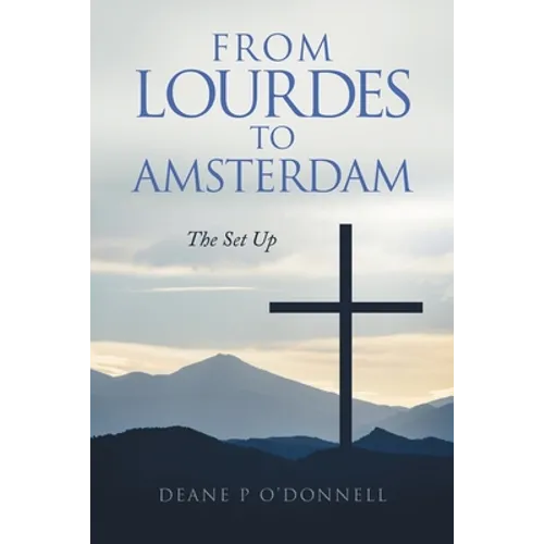 From Lourdes to Amsterdam: The Set Up