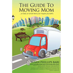 The Guide to Moving Mom: ...or Dad, or Uncle Henry (or maybe yourself) - Paperback