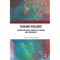 Staging Violence: Gender and Social Control in Jácaras and Entremeses