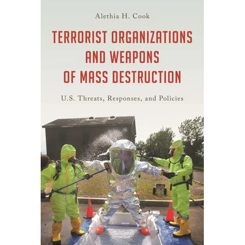 Terrorist Organizations and Weapons of Mass Destruction: U.S. Threats, Responses, and Policies