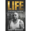 Life: It's Not Supposed to Be Like This