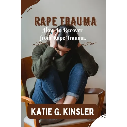 Rape Recovery: Surviving Rape Shock