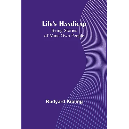 Life's Handicap: Being Stories of Mine Own People