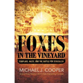 Foxes in the Vineyard: Templars, Nazis, and the Battle for Jerusalem