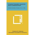 Confectionery Analysis and Composition: Confectionery Studies, No. 4, 1946