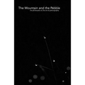The Mountain and the Pebble: The philosophy of, the art of, photography.