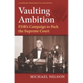 Vaulting Ambition: Fdr's Campaign to Pack the Supreme Court