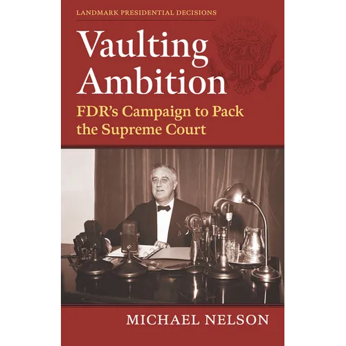 Vaulting Ambition: Fdr's Campaign to Pack the Supreme Court