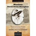 Marjory Stoneman Douglas and the Florida Everglades