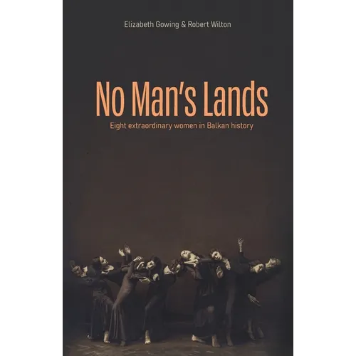No Man's Lands: eight extraordinary women in Balkan history