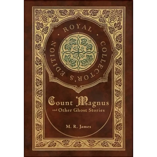 Count Magnus and Other Ghost Stories (Royal Collector's Edition) (Case Laminate Hardcover with Jacket)