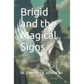 Brigid and the Magical Signs