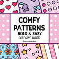 Bold & Easy Comfy Patterns Coloring Book: Stylish Designs for Stress Relief Coloring for Adults and Teens