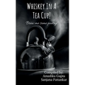 Whiskey In A Tea Cup