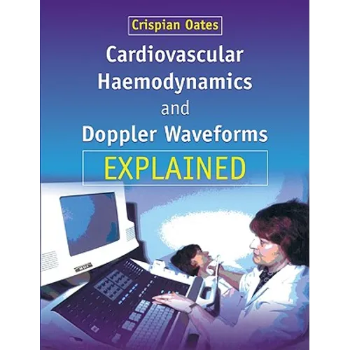 Cardiovascular Haemodynamics and Doppler Waveforms Explained