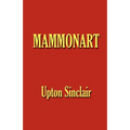 Mammonart - An Essay in Economic Interpretation