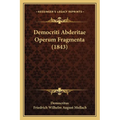Democriti Abderitae Operum Fragmenta (1843)