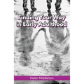 Finding Your Way in Early Adulthood: Working Out What You Want & Choosing How to 'Be'