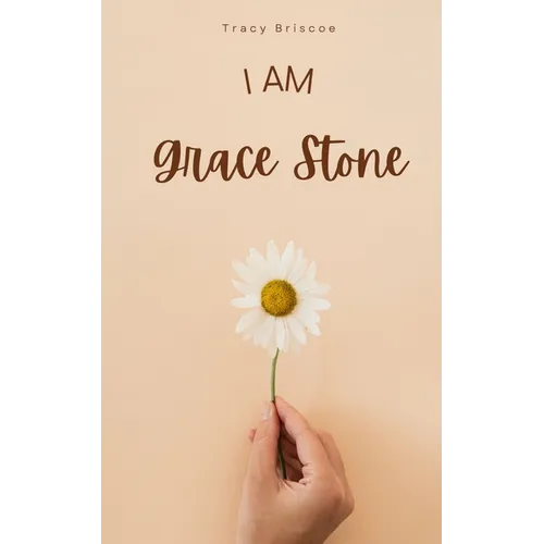 I am Grace Stone