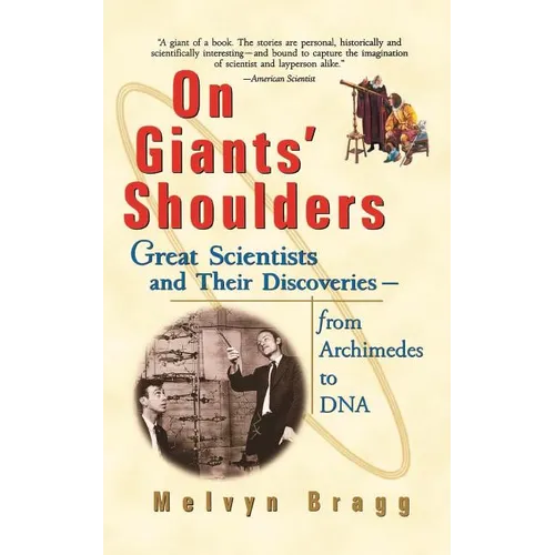On Giants' Shoulders: Great Scientists and Their Discoveries from Archimedes to DNA
