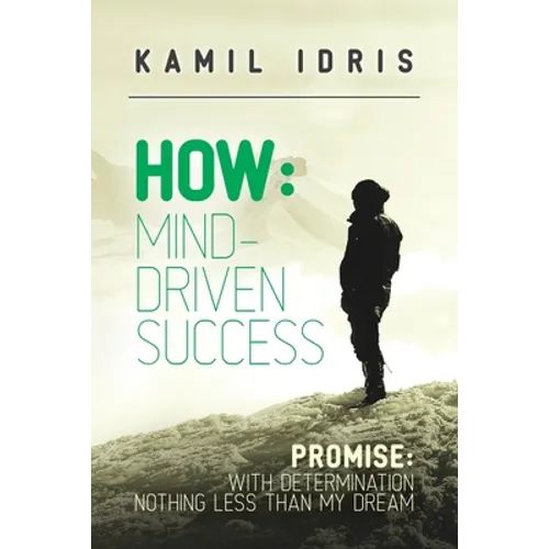 How: Promise: with determination nothing less than my dream