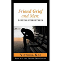 Friend Grief and Men: Defying Stereotypes