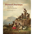 Painted Journeys: The Art of John Mix Stanley Volume 17