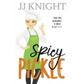 Spicy Pickle: A Fake Engagement Romantic Comedy