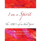 I Am Spirit: The ABCs of an Ideal Spirit - Hardcover